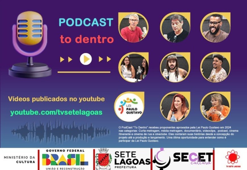 Lançamento do Podcast “Tô Dentro” marca nova etapa na valorização cultural em Sete Lagoas